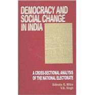 Democracy and Social Change in India : A Cross-Sectional Analysis of the National Electorate