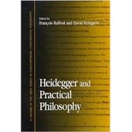 Heidegger and Practical Philosophy