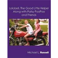 Lolabell, the Good Little Helper Along With Patsy Poopoo and Friends