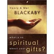 What's So Spiritual about Your Gifts?