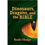 Dinosaurs, Dragons, and the Bible