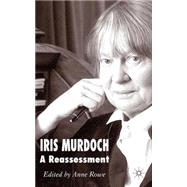 Iris Murdoch A Re-Assessment