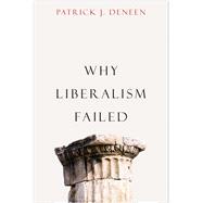 Why Liberalism Failed