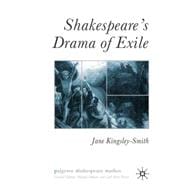 Shakespeare's Drama of Exile