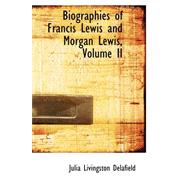 Biographies of Francis Lewis and Morgan Lewis