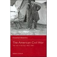 The American Civil War: The War in the East 1863 - May 1865