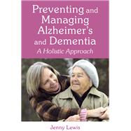 Preventing and Managing Alzheimer's and Dementia