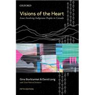 Visions of the Heart Issues Involving Indigenous Peoples in Canada