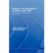 National and International Conflicts, 1945-1995: New Empirical and Theoretical Approaches