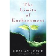 The Limits of Enchantment A Novel