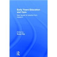 Early Years Education and Care: New issues for practice from research