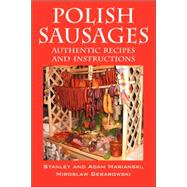 Polish Sausages: Authentic Recipes and Instructions
