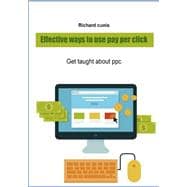 Effective Ways to Use Pay Per Click