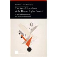 The Special Procedures of the Human Rights Council A brief look from the inside and perspectives from outside