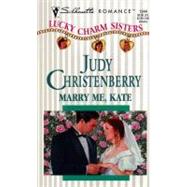 Marry Me, Kate : Lucky Charm Sisters