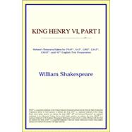 King Henry VI, Part I : Webster's Thesaurus Edition