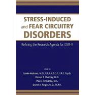 Stress-Induced and Fear Circuitry Disorders