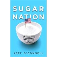 Sugar Nation The Hidden Truth Behind America's Deadliest Habit and the Simple Way to Beat It