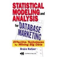 Statistical Modeling and Analysis for Database Marketing: Effective Techniques for Mining Big Data,9781574443448