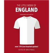 The Little Book of England Over 170 Lion-Hearted Quotes!