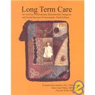 Long Term Care: For Activity Professionals, Recreational Therapists and Social Services Professionals