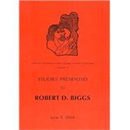 Studies Presented to Robert D. Biggs, June 4, 2004