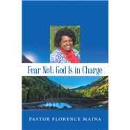 Fear Not God Is in Charge