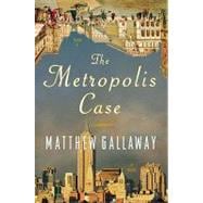 The Metropolis Case: A Novel