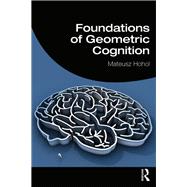 Foundations of Geometric Cognition