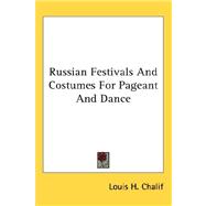 Russian Festivals and Costumes for Pageant and Dance