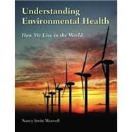 Understanding Environmental Health: How We Live in the World