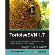 TortoiseSVN 1. 7 Beginner's Guide