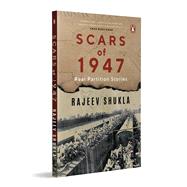 Scars of 1947 Real Partition Stories