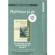 NEW MyHistoryLab with Pearson eText Student Access Code Card for The American Journey Concise Volume 2 (standalone)