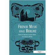 French Music Since Berlioz