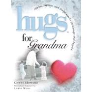 Hugs for Grandma : Stories, Sayings, and Scriptures to Encourage and Inspire
