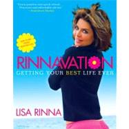 Rinnavation : Getting Your Best Life Ever