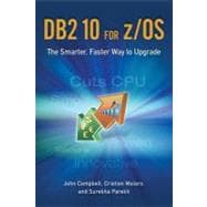 DB2 10 for z/OS The Smarter, Faster Way to Upgrade