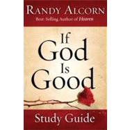 If God Is Good Study Guide Companion to If God Is Good