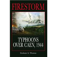 Firestorm Typhoons over Caen, 1944