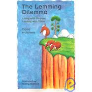 The Lemming Dilemma: Living With Purpose, Leading With Vision