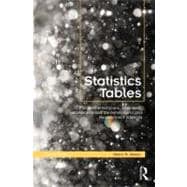 Statistics Tables: For Mathematicians, Engineers, Economists and the Behavioural and Management Sciences