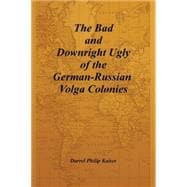 The Bad and Downright Ugly of the German-russian Volga Colonies