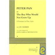 Peter Pan, or The Boy Who Would Not Grow Up - Acting Edition
