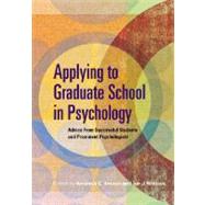 Applying to Graduate School in Psychology: Advice from Successful Students and Prominent Psychologists