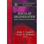 Macular Degeneration: Causes, Diagnosis and Treatment