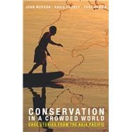 Conservation in a Crowded World Case Studies from the Asia-Pacific