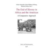 The End of Slavery in Africa and the Americas A Comparative Approach
