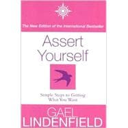 Assert Yourself: A Self-Help Assertiveness Programme for Men and Women