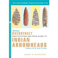 Official Overstreet Identification and Price Guide to Indian Arrowheads,12th EDITION